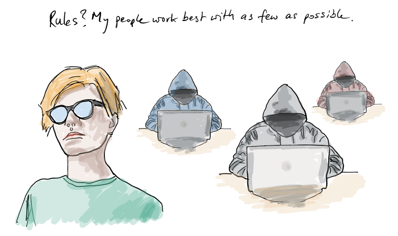 Illustration with handwritten text “Rules? My people work best with as few as possible” above three figures at laptops — two of them wearing hoodies suggesting hackers or threat actors