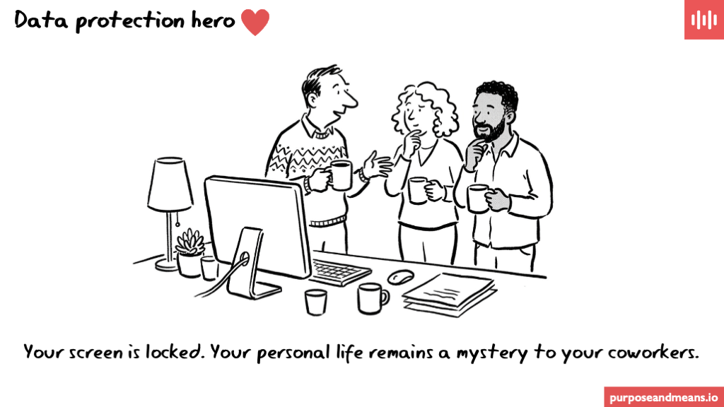 Data Protection Hero — Your screen is locked. Your personal life remains a mystery to your coworkers.