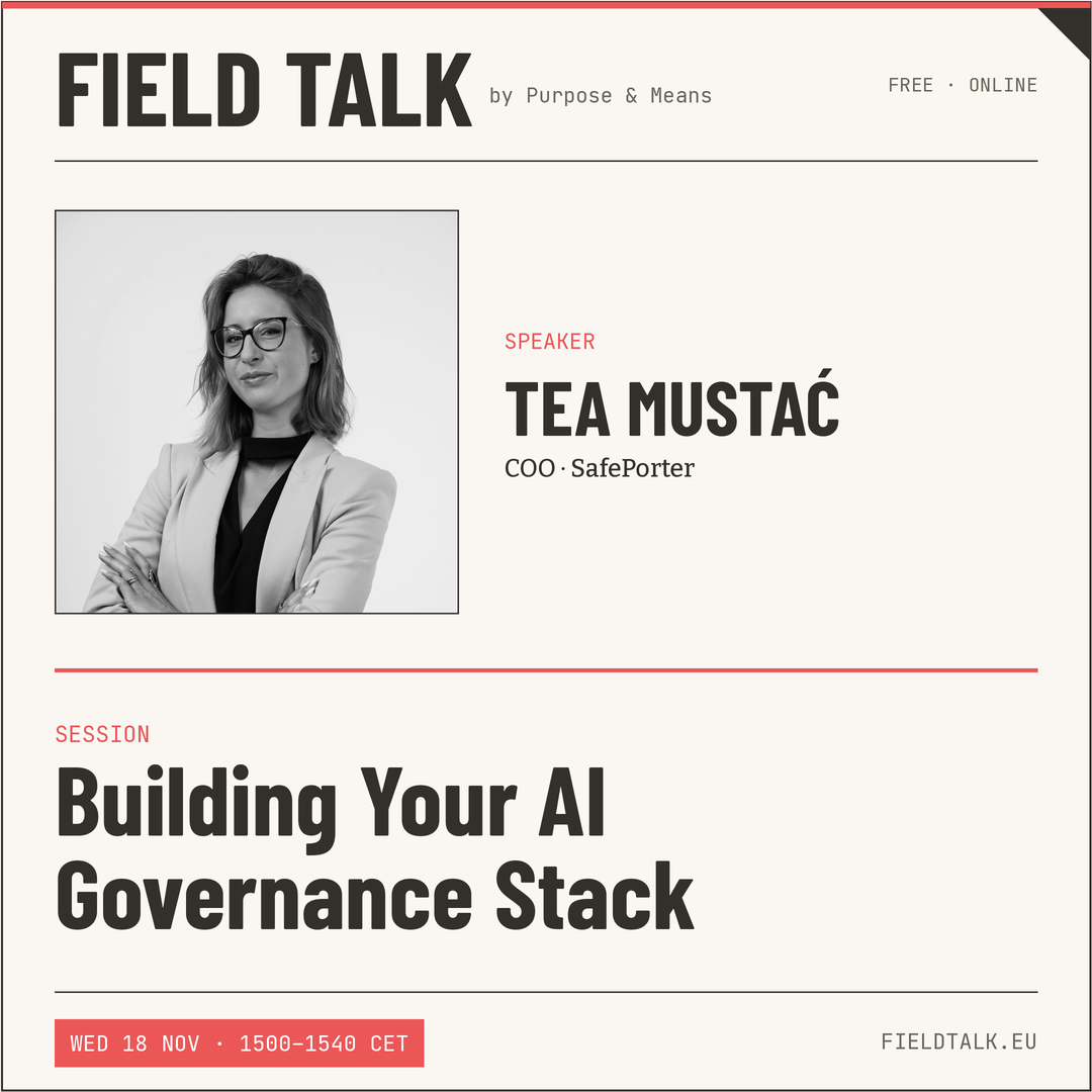 Field Talk speaker card — Tea Mustać, COO SafePorter. Session: Building Your AI Governance Stack. Wed 18 Nov, 1500-1540 CET.