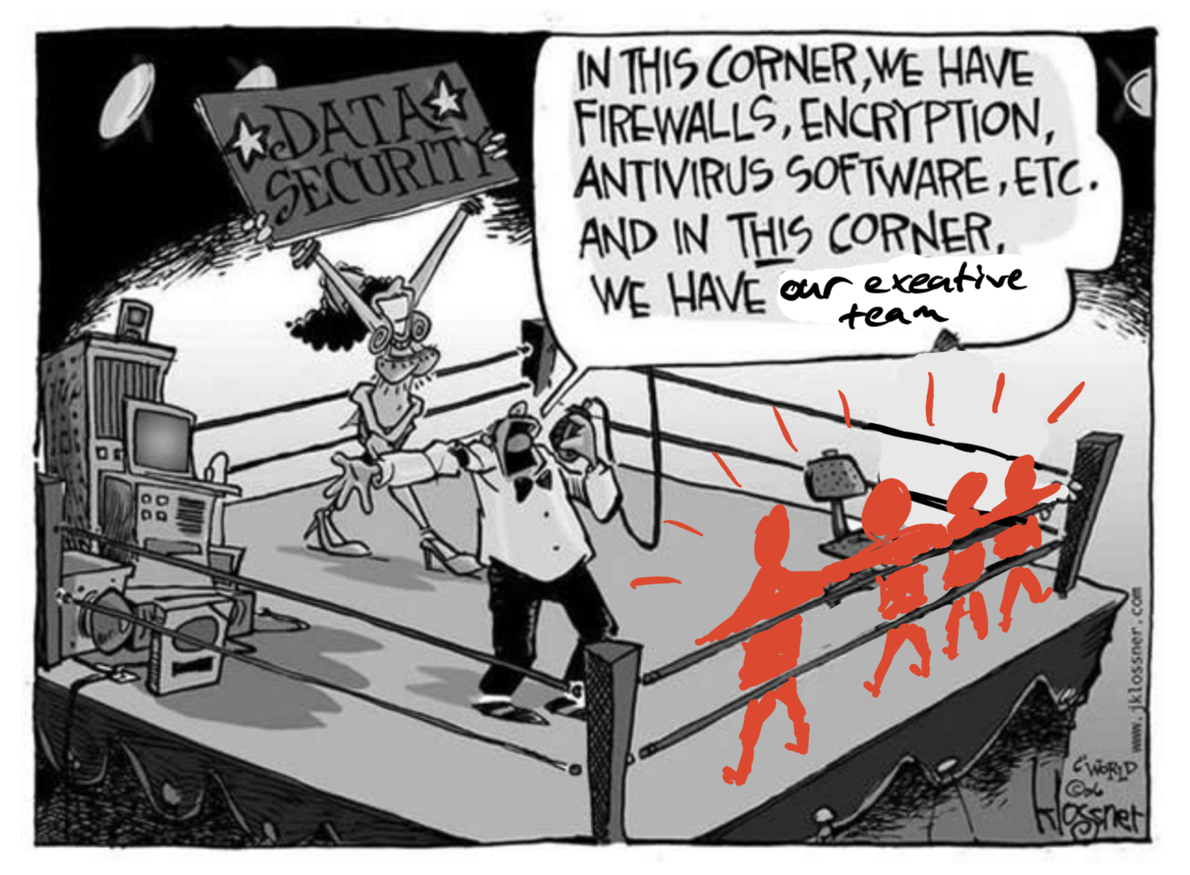 Cartoon showing a boxing ring with “Data Security” — firewalls, encryption, antivirus software — in one corner, and “our executive team” in the other, suggesting executives can be a bigger threat than external attackers
